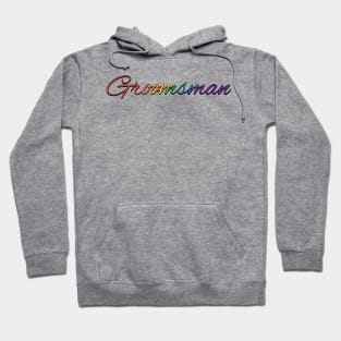 Rainbow Colored Groomsman Wedding Typography Hoodie